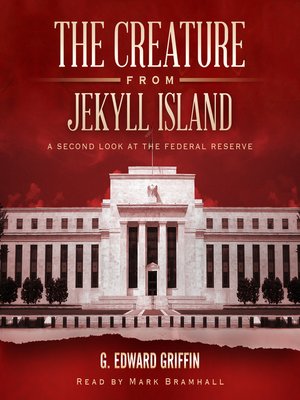 The Creature from Jekyll Island - Audiobook